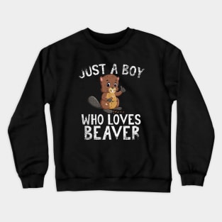 Just A Boy Who Loves Beaver Crewneck Sweatshirt